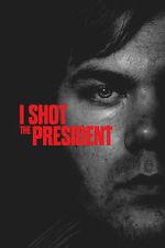 Watch I Shot the President Myflixer