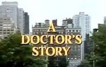 Watch A Doctor\'s Story Myflixer