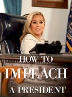 Watch How to Impeach a President Myflixer