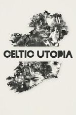 Watch Celtic Utopia Myflixer