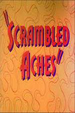 Watch Scrambled Aches Myflixer