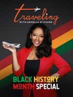 Watch Traveling with Denella Ri\'chard: Black History Special (Short 2023) Myflixer