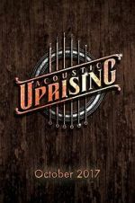 Watch Acoustic Uprising Myflixer