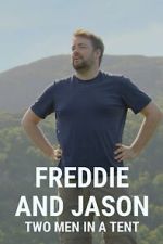 Watch Freddie and Jason: Two Men in a Tent Myflixer