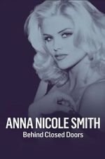 Watch Anna Nicole Smith: Behind Closed Doors Myflixer