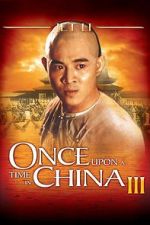 Watch Once Upon a Time in China III Myflixer