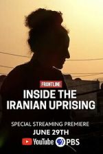 Watch Inside the Iranian Uprising Myflixer