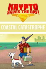 Watch Krypto Saves the Day!: Coastal Catastrophe Myflixer
