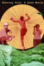 Watch Burning Folk A Road Movie Myflixer