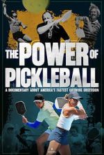 Watch The Power of Pickleball Myflixer