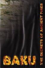 Watch Baku - The Secrets of The Ancient Fires Myflixer