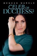 Watch Meghan Markle: Celeb or Duchess Myflixer