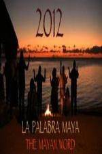 Watch 2012 The Mayan Word Myflixer