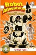 Watch Robot Adventures with Robosapien and Friends Humanoid Robots Myflixer