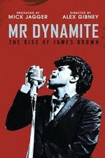 Watch Mr Dynamite: The Rise of James Brown Myflixer