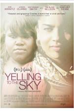 Watch Yelling to the Sky Myflixer