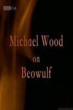 Watch Michael Wood on Beowulf Myflixer