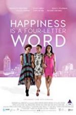 Watch Happiness Is a Four-letter Word Myflixer