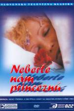 Watch Neberte nám princeznú Myflixer