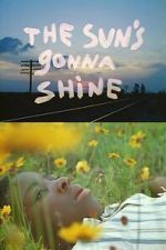 Watch The Sun\'s Gonna Shine Myflixer