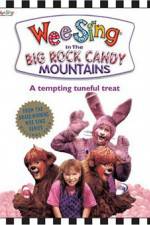 Watch Wee Sing in the Big Rock Candy Mountains Myflixer