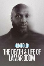 Watch Untold: The Death & Life of Lamar Odom Myflixer