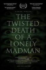 Watch The Twisted Death of a Lonely Madman Myflixer