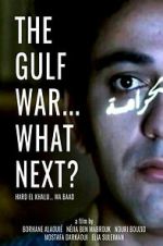 Watch The Gulf War... What Next? Myflixer