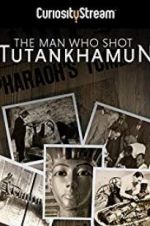 Watch The Man who Shot Tutankhamun Myflixer