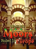 Watch When the Moors Ruled in Europe Myflixer