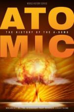 Watch Atomic: History of the A-Bomb Myflixer