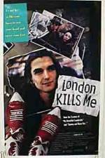 Watch London Kills Me Myflixer