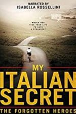 Watch My Italian Secret: The Forgotten Heroes Myflixer