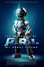 Watch The Adventure of A.R.I.: My Robot Friend Myflixer