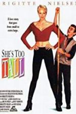 Watch She\'s Too Tall Myflixer