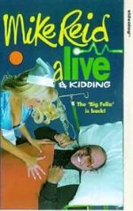 Watch Mike Reid: Alive and Kidding Myflixer