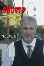Watch The Ghosts of Somerville: Mrs. Micks Myflixer
