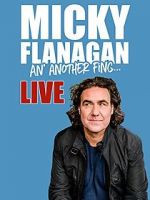 Watch Micky Flanagan: An\' Another Fing - Live Myflixer