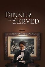 Watch Dinner Is Served Myflixer