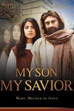 Watch My Son My Savior Myflixer