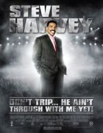 Watch Steve Harvey: Don\'t Trip... He Ain\'t Through with Me Yet Myflixer