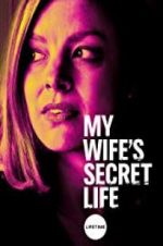 Watch My Wife\'s Secret Life Myflixer