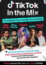 Watch TikTok in the Mix (TV Special 2023) Myflixer