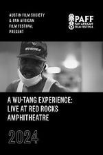 Watch A Wu-Tang Experience: Live at Red Rocks Amphitheatre Myflixer
