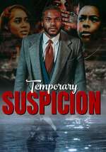 Watch Temporary Suspicion Myflixer