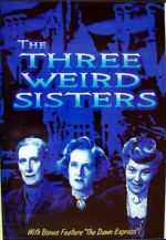 Watch The Three Weird Sisters Myflixer