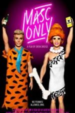 Watch Masc Only Myflixer