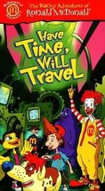 Watch The Wacky Adventures of Ronald McDonald: Have Time, Will Travel Myflixer