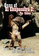 Watch Guns of El Chupacabra 2: The Unseen Myflixer