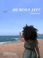 Watch We Never Left Myflixer